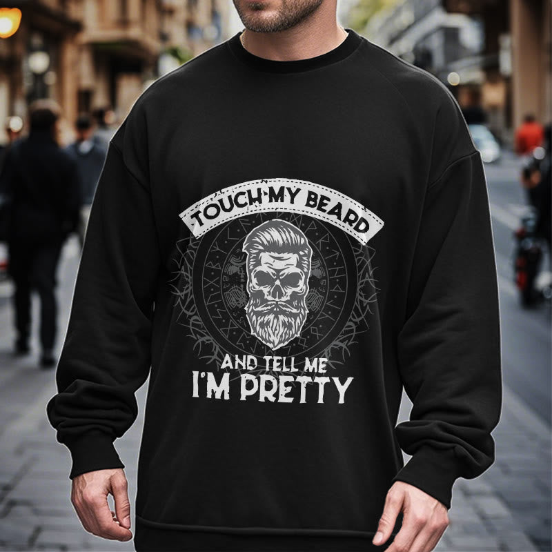 WorldNorse Touch My Beard And Tell Me I'm Pretty Sweatshirt - image 6